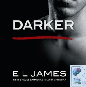 Darker - Fifty Shades Darker as Told by Christian written by E L James performed by Zachary Webber on CD (Unabridged)